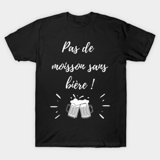 Pas de moisson sans bière T-Shirt